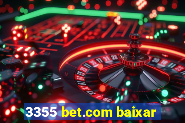 3355 bet.com baixar